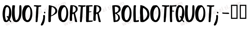 quot;Porter Boldotfquot;字体转换